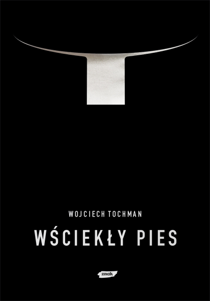 Wściekły pies  - Wojciech Tochman  | okładka